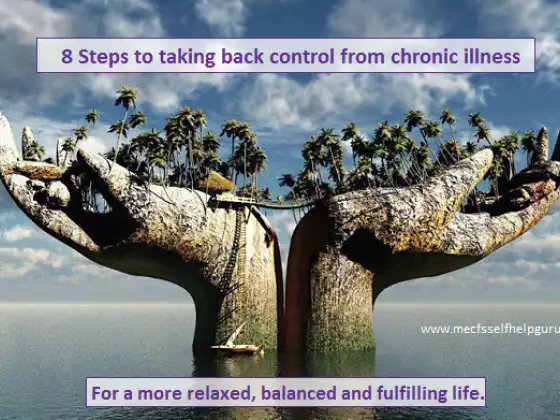 8 Steps to taking back control from chronic illness for a more relaxed, balanced and fulfilling life