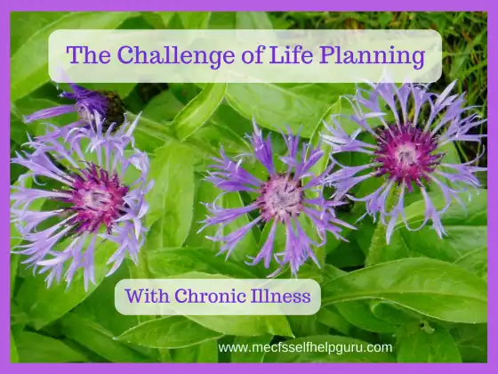 The Challenge of Life Planning with Chronic Illness
