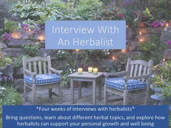 Interview With An Herbalist