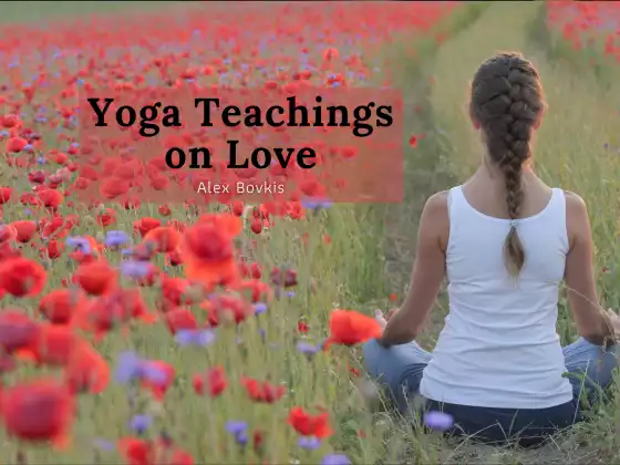 Yoga Teachings on Love  - Part 4